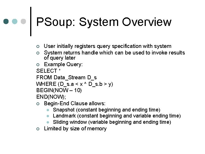 PSoup: System Overview User initially registers query specification with system ¢ System returns handle