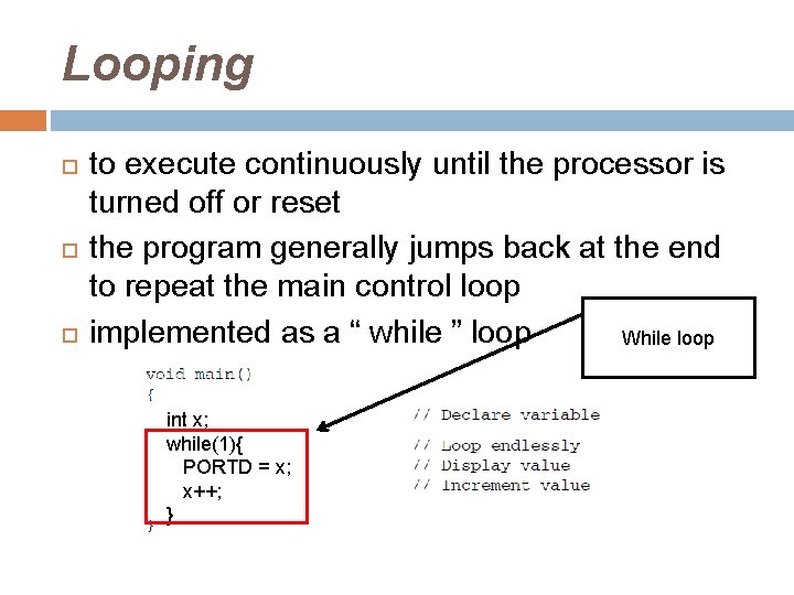 Looping to execute continuously until the processor is turned off or reset the program