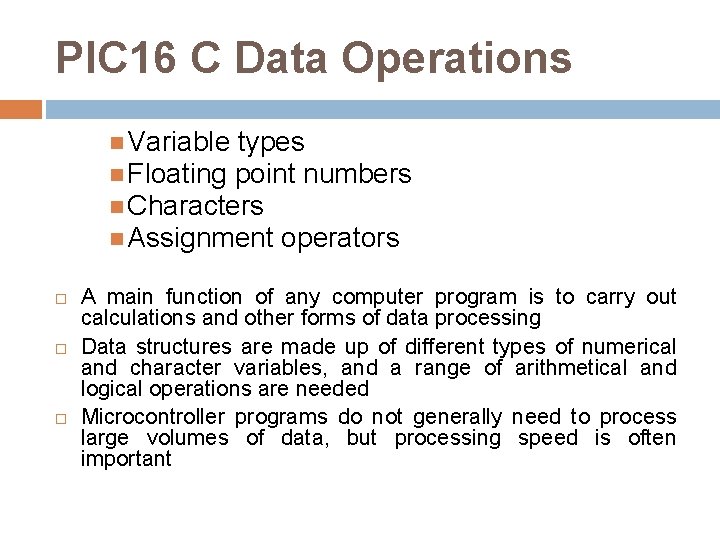 PIC 16 C Data Operations Variable types Floating point numbers Characters Assignment operators A