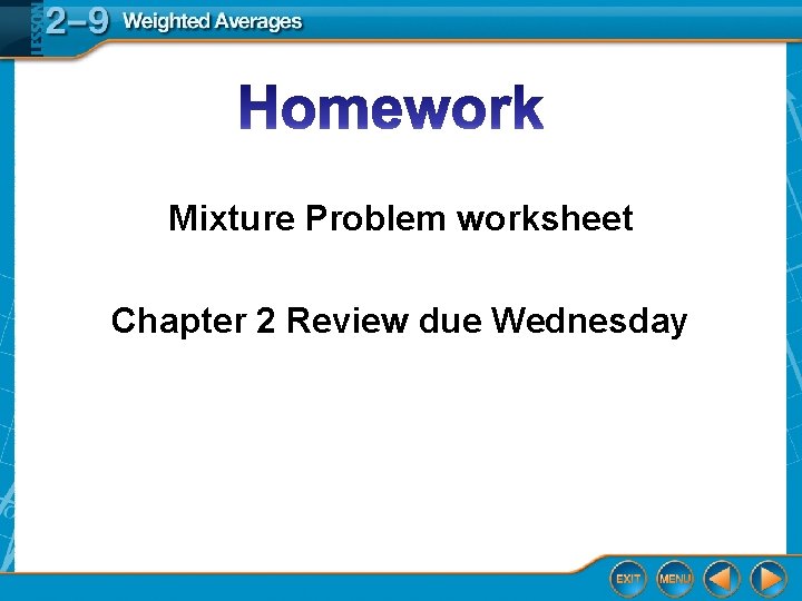 Mixture Problem worksheet Chapter 2 Review due Wednesday 