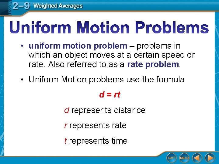  • uniform motion problem – problems in which an object moves at a