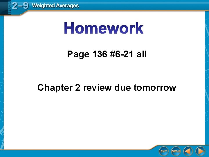 Page 136 #6 -21 all Chapter 2 review due tomorrow 