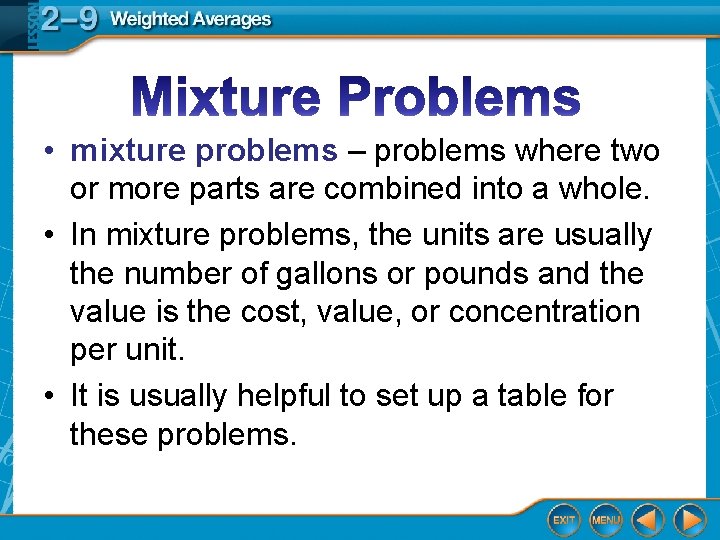  • mixture problems – problems where two or more parts are combined into