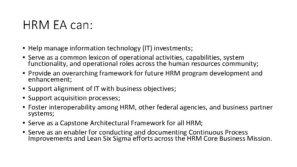 HRM EA can: • Help manage information technology (IT) investments; • Serve as a