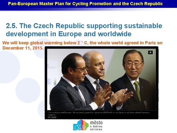 Pan-European Master Plan for Cycling Promotion and the Czech Republic Název akce, místo, datum