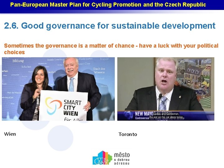 Pan-European Master Plan for Cycling Promotion and the Czech Republic 2. 6. Good governance