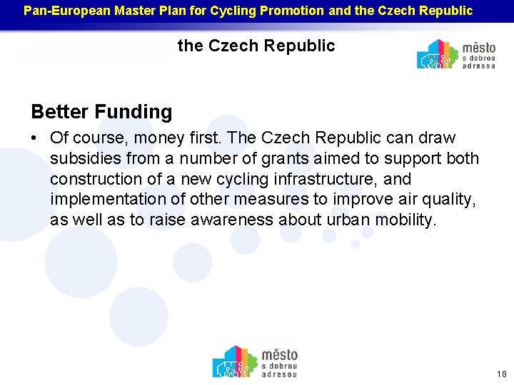 Pan-European Master Plan for Cycling Promotion and the Czech Republic Better Funding • Of