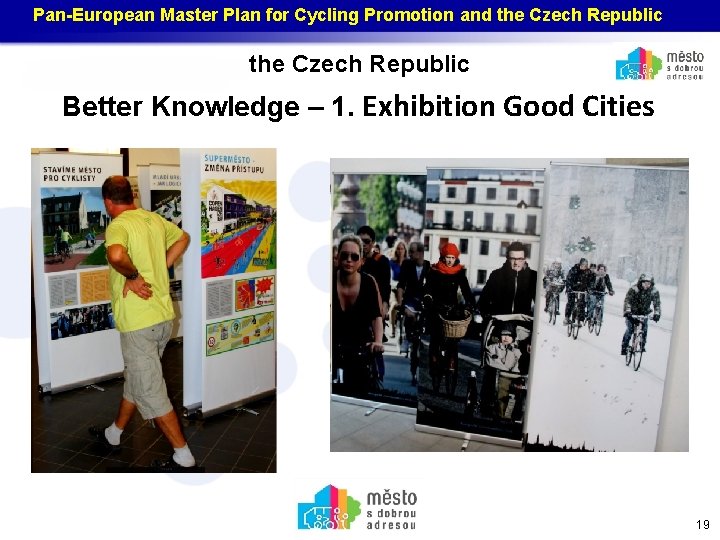 Pan-European Master Plan for Cycling Promotion and the Czech Republic Better Knowledge – 1.