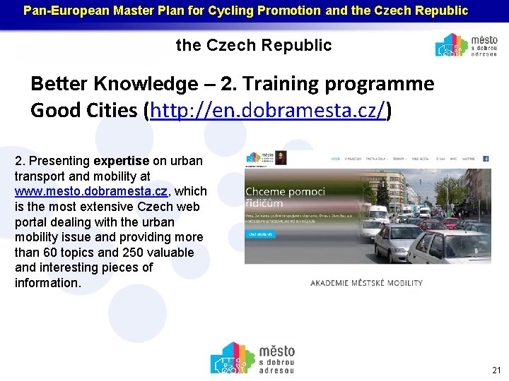 Pan-European Master Plan for Cycling Promotion and the Czech Republic Better Knowledge – 2.