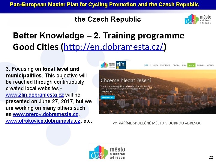 Pan-European Master Plan for Cycling Promotion and the Czech Republic Better Knowledge – 2.