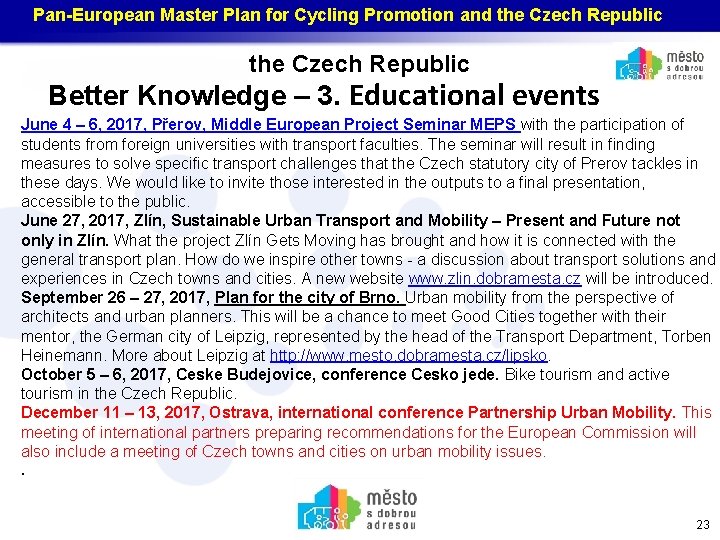 Pan-European Master Plan for Cycling Promotion and the Czech Republic Better Knowledge – 3.