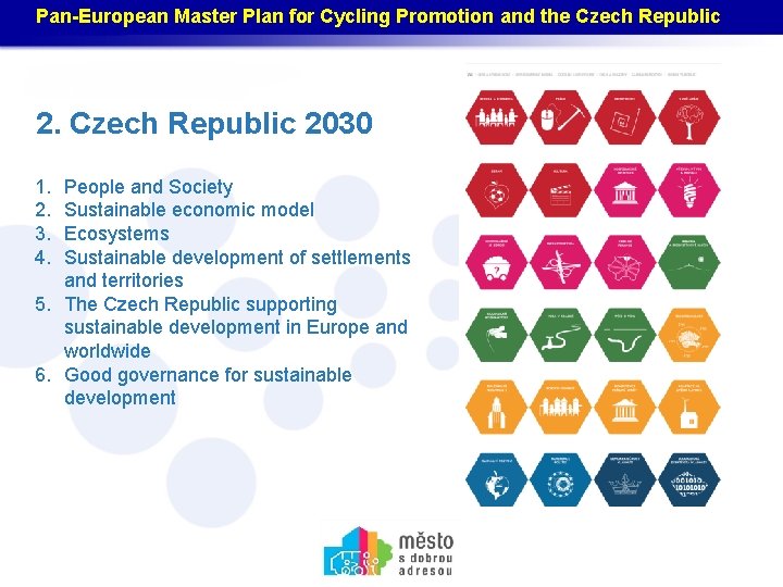 Pan-European Master Plan for Cycling Promotion and the Czech Republic Název akce, místo, datum