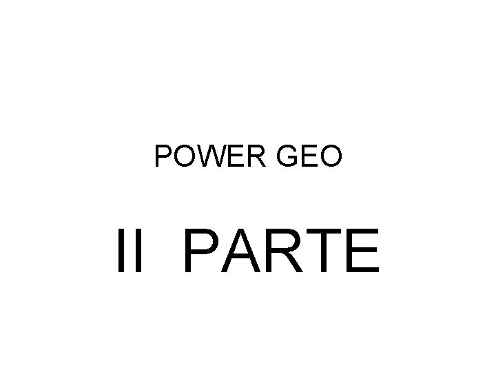 POWER GEO II PARTE 