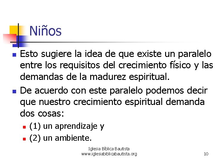 Niños n n Esto sugiere la idea de que existe un paralelo entre los