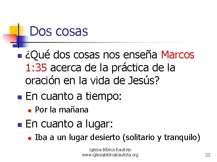 Dos cosas ¿Qué dos cosas nos enseña Marcos 1: 35 acerca de la práctica