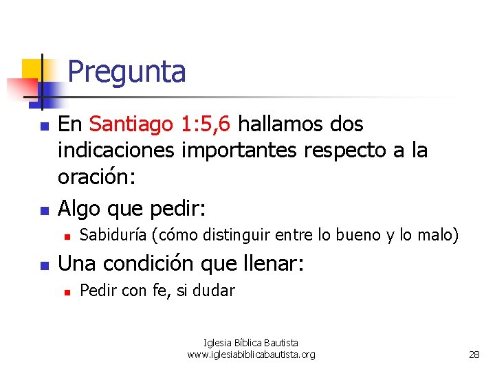 Pregunta n n En Santiago 1: 5, 6 hallamos dos indicaciones importantes respecto a