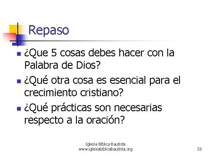 Repaso ¿Que 5 cosas debes hacer con la Palabra de Dios? n ¿Qué otra