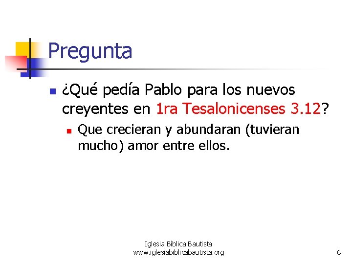 Pregunta n ¿Qué pedía Pablo para los nuevos creyentes en 1 ra Tesalonicenses 3.