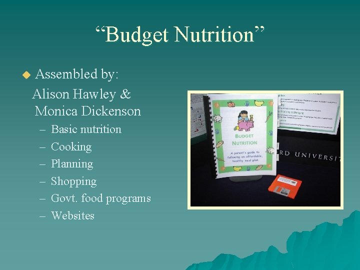 “Budget Nutrition” u Assembled by: Alison Hawley & Monica Dickenson – – – Basic