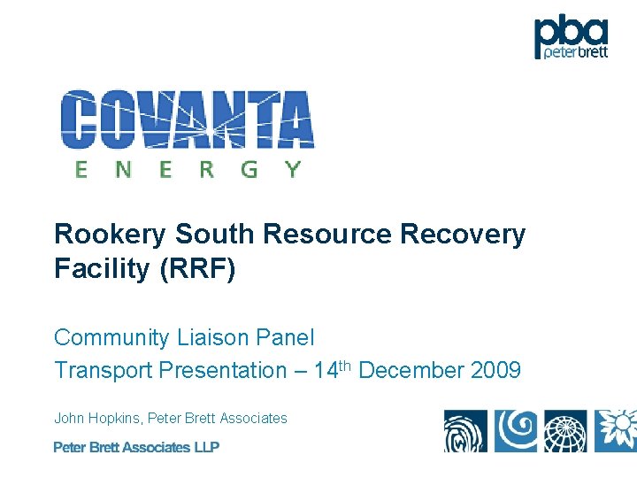 Rookery South Resource Recovery Facility (RRF) Community Liaison Panel Transport Presentation – 14 th