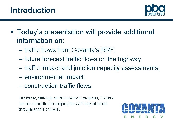 Introduction § Today’s presentation will provide additional information on: – traffic flows from Covanta’s