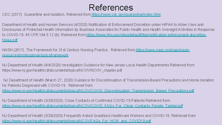 References CDC (2017). Quarantine and Isolation. Retrieved from https: //www. cdc. gov/quarantine/index. html Department