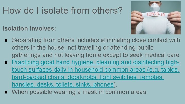 How do I isolate from others? Isolation involves: ● Separating from others includes eliminating