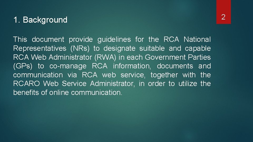 1. Background This document provide guidelines for the RCA National Representatives (NRs) to designate
