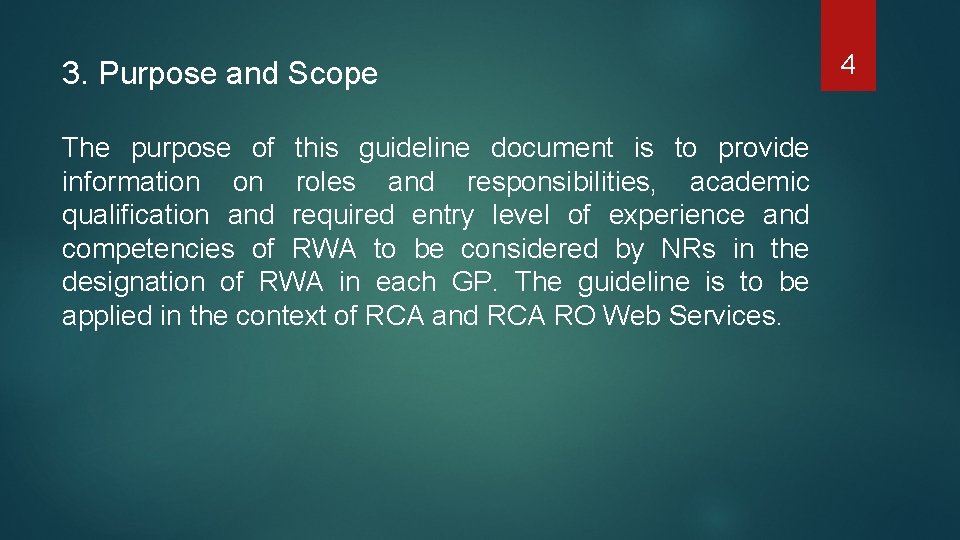 3. Purpose and Scope The purpose of this guideline document is to provide information