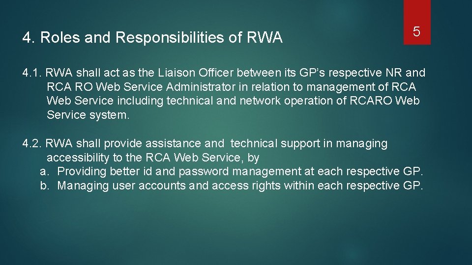 4. Roles and Responsibilities of RWA 5 4. 1. RWA shall act as the