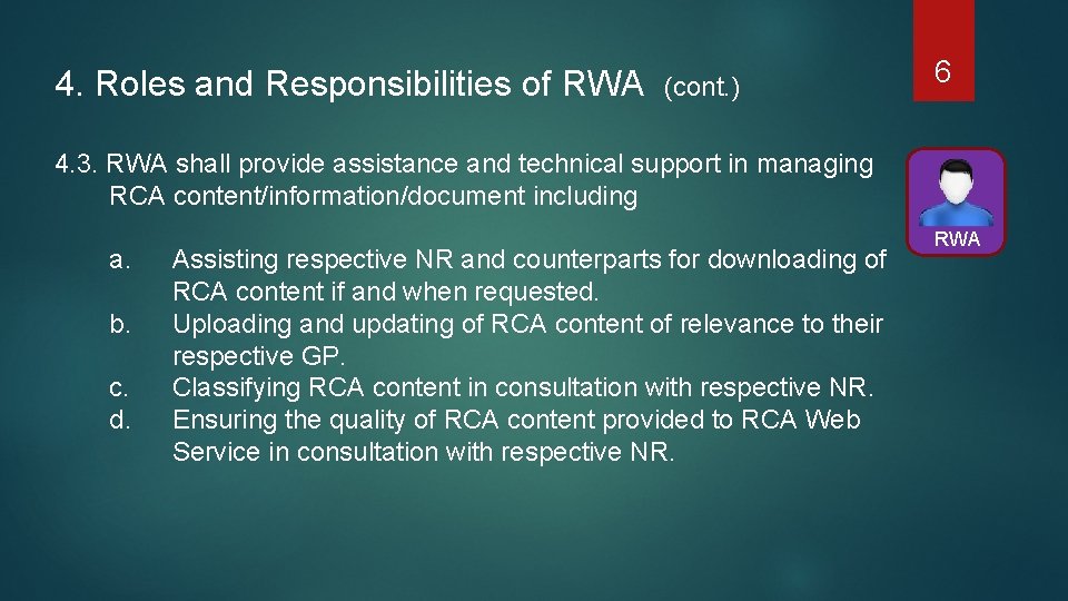 4. Roles and Responsibilities of RWA (cont. ) 6 4. 3. RWA shall provide