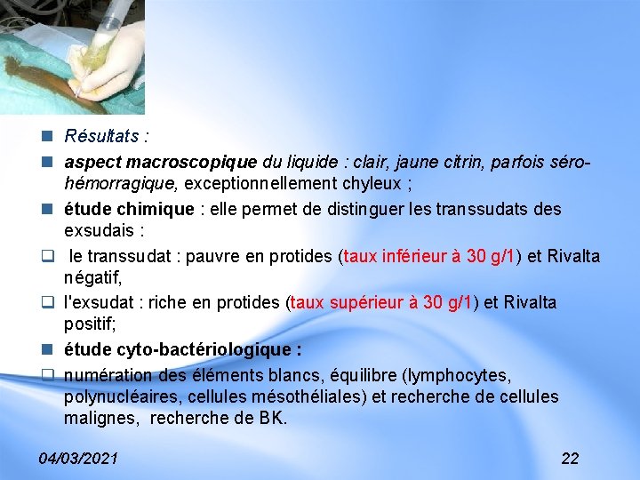 n Résultats : n aspect macroscopique du liquide : clair, jaune citrin, parfois sérohémorragique,