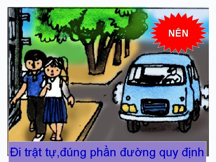 NÊN Đi trật tự, đúng phần đường quy định 