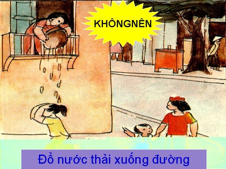 KHÔNGNÊN Đổ nước thải xuống đường 