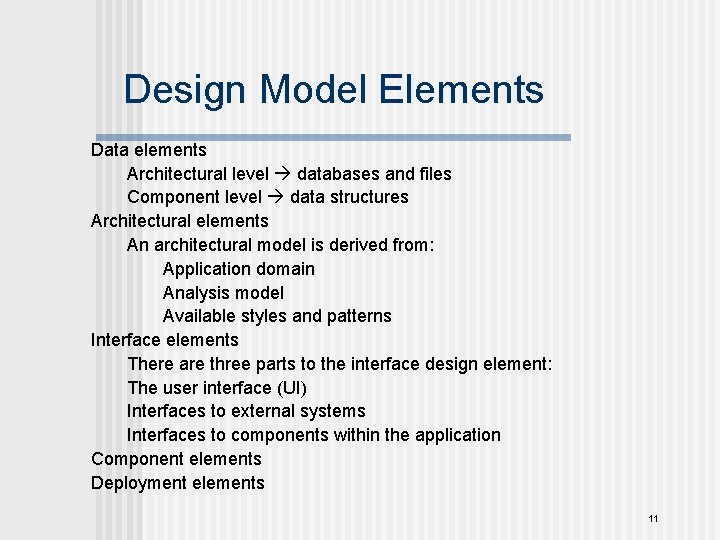 Design Model Elements Data elements Architectural level databases and files Component level data structures