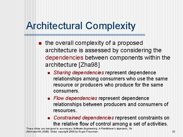 Architectural Complexity n the overall complexity of a proposed architecture is assessed by considering