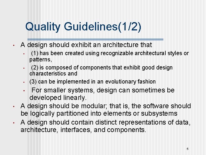 Quality Guidelines(1/2) • A design should exhibit an architecture that • • • (1)