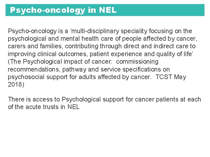 Psycho-oncology in NEL Psycho-oncology is a ‘multi-disciplinary speciality focusing on the psychological and mental Psycho-oncology in NEL Psycho-oncology is a ‘multi-disciplinary speciality focusing on the psychological and mental