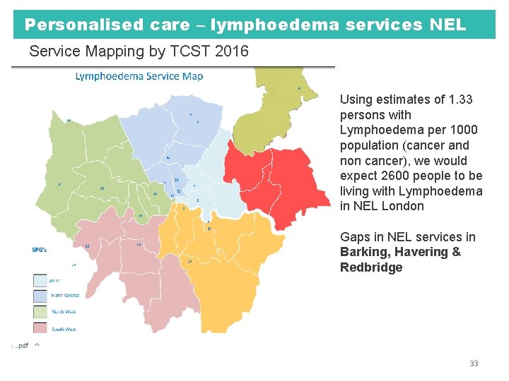 Personalised care – lymphoedema services NEL Service Mapping by TCST 2016 Using estimates of Personalised care – lymphoedema services NEL Service Mapping by TCST 2016 Using estimates of
