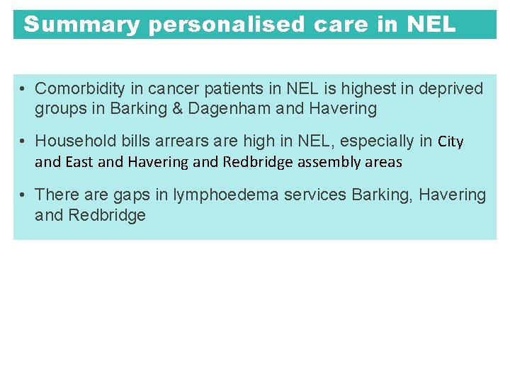 Summary personalised care in NEL • Comorbidity in cancer patients in NEL is highest Summary personalised care in NEL • Comorbidity in cancer patients in NEL is highest