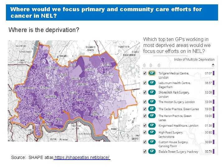 Where would we focus primary and community care efforts for cancer in NEL? Where Where would we focus primary and community care efforts for cancer in NEL? Where