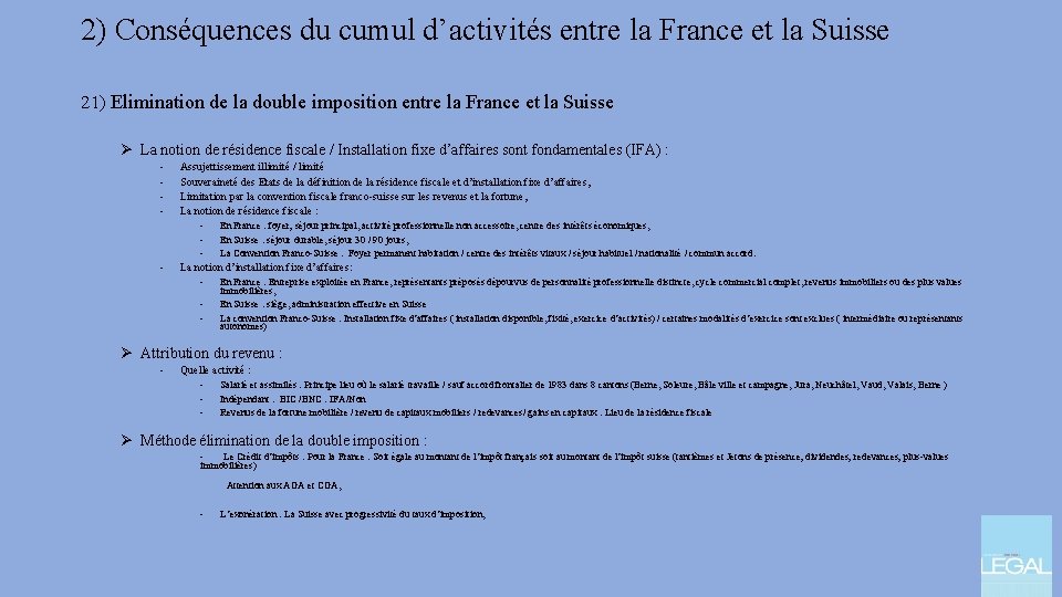 2) Conséquences du cumul d’activités entre la France et la Suisse 21) Elimination de