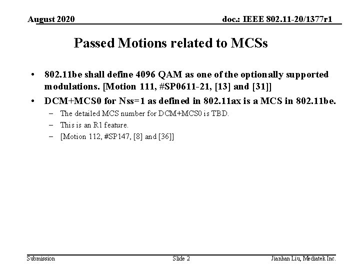 August 2020 doc. : IEEE 802. 11 -20/1377 r 1 Passed Motions related to