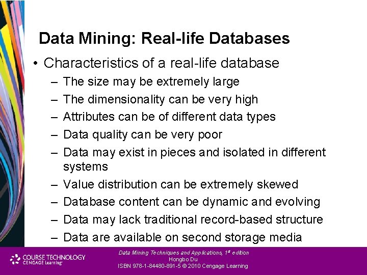 Data Mining: Real-life Databases • Characteristics of a real-life database – – – –