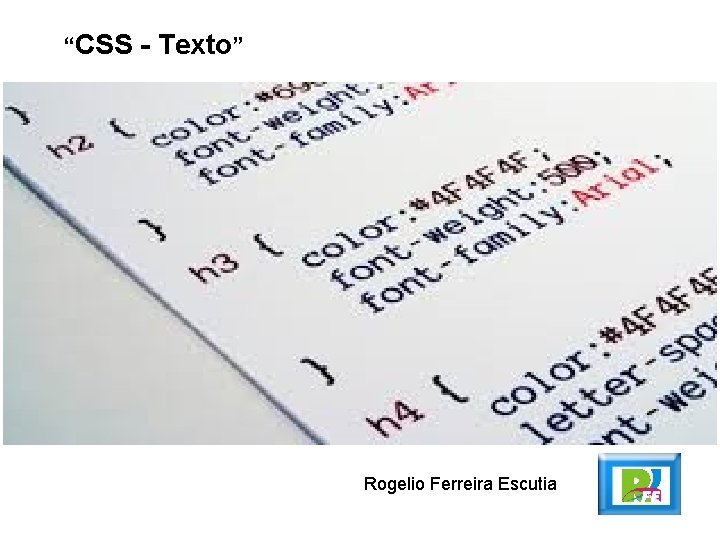 “CSS - Texto” Rogelio Ferreira Escutia 