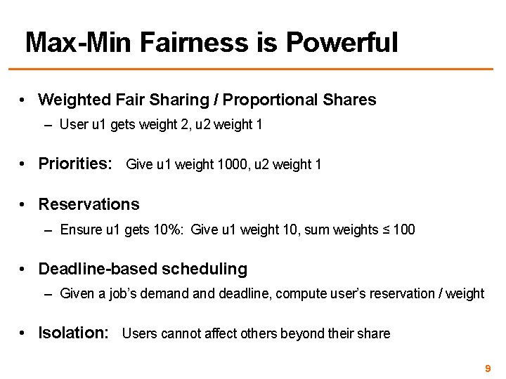 Max-Min Fairness is Powerful • Weighted Fair Sharing / Proportional Shares – User u