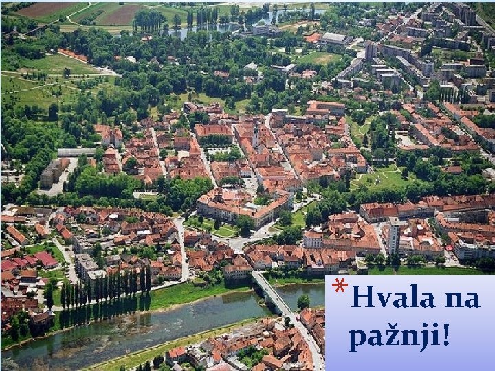 *Hvala na pažnji! *Hvala na pažnji!