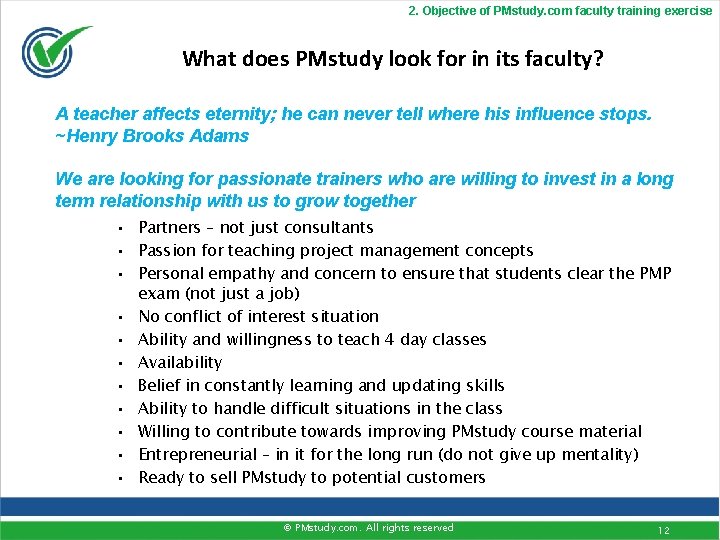 2. Objective of PMstudy. com faculty training exercise What does PMstudy look for in