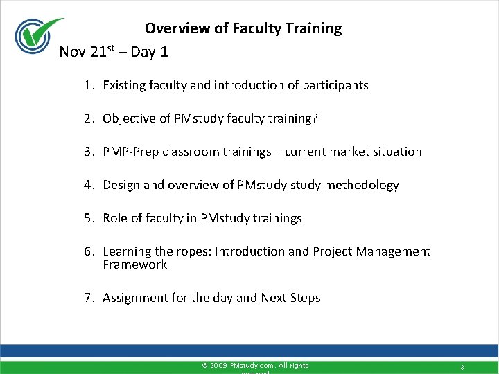 Overview of Faculty Training Nov 21 st – Day 1 1. Existing faculty and