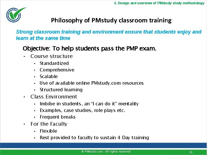 4. Design and overview of PMstudy methodology Philosophy of PMstudy classroom training Strong classroom
